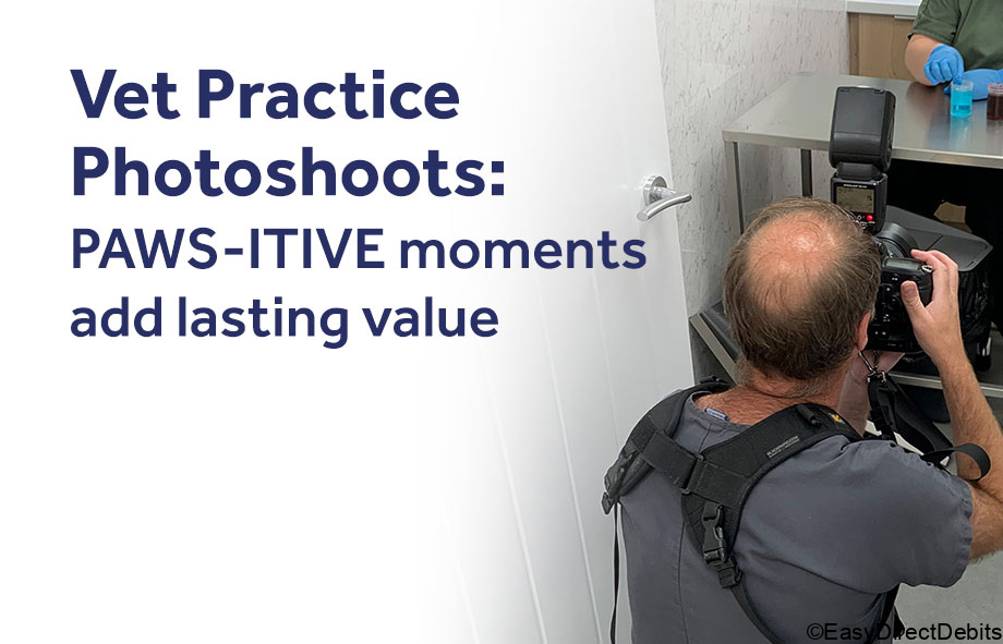 Vet Practice Photoshoots: Paws-itive Moments add lasting value