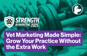 Vet Marketing | Strength in Marketing 2025